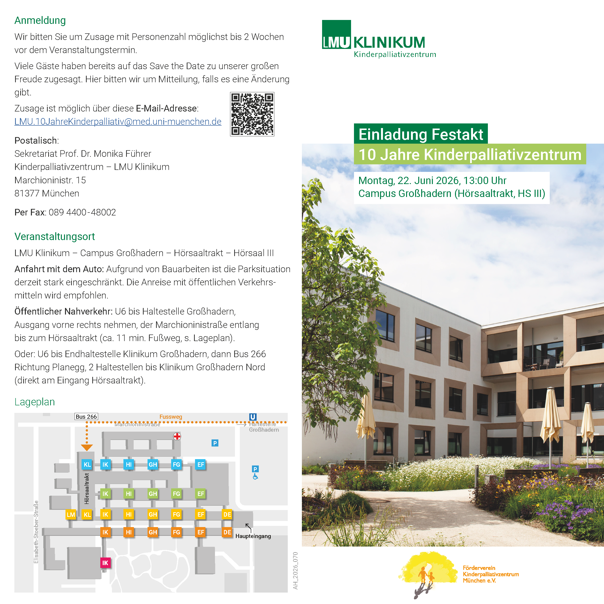 Liebe Besucher:innen unserer Website, liebe Freund:innen des Kinderpalliativzentrums München, vor zehn Jahren, am 24. Juni 2016 Wurde das Kinderpalliativzentrum am Campus, Großhadern des LMU Klinikums mit einer unvergesslichen schönen Feier eingeweiht. Am 22. Juni 2026 um 13:00 Uhr können wir mit vielen Freundinnen und Freunden dieser wunderbaren Einrichtung, das zehnjährige Jubiläum feiern. Alle Details nehmen Sie bitte der beigefügten Einladung mit Programm. Wir freuen uns, wenn auch Sie uns an diesem Tag die Ehre geben und bitten Sie in dem Fall um Anmeldung über den in der Einladung angegebenen Link. Herzliche Grüße, Ihr Vorstand des Förderverein Kinderpalliativzentrum München e.V. I Vorderseite Liebe Besucher:innen unserer Website,<br />
liebe Freund:innen des Kinderpalliativzentrums München,</p>
<p>vor zehn Jahren, am 24. Juni 2016 Wurde das Kinderpalliativzentrum am Campus, Großhadern des LMU Klinikums mit einer unvergesslichen schönen Feier eingeweiht.</p>
<p>Am 22. Juni 2026 um 13:00 Uhr können wir mit vielen Freundinnen und Freunden dieser wunderbaren Einrichtung, das zehnjährige Jubiläum feiern. Alle Details nehmen Sie bitte der beigefügten Einladung mit Programm.</p>
<p>Wir freuen uns, wenn auch Sie uns an diesem Tag die Ehre geben und bitten Sie in dem Fall um Anmeldung über den in der Einladung angegebenen Link.</p>
<p>Herzliche Grüße,<br />
Ihr<br />
Vorstand des Förderverein Kinderpalliativzentrum München e.V.<br />
Vorderseite